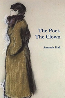 The Poet, The Clown by Amanda Hall - Paperback