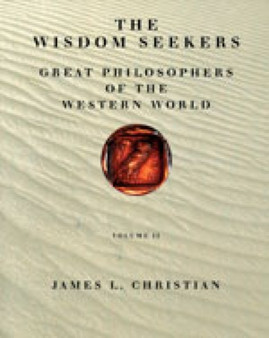 The Wisdom Seekers : Great Philosophers of the Western World v. 2
