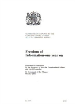 Freedom of information - one year on : Government response to the Constitutional Affairs Select Committee report : 6937