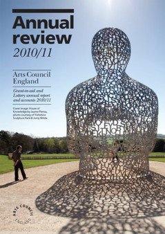 Arts Council England grant-in-aid and lottery annual report and accounts 2010/11 : 2010-12 1323