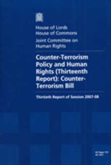 Counter-terrorism policy and human rights (thirteenth report) : Counter-Terrorism Bill, thirtieth report of session 2007-08, report, together with formal minutes : 2007-08 1077