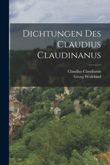 Dichtungen des Claudius Claudinanus by Claudius Claudianus - Paperback
