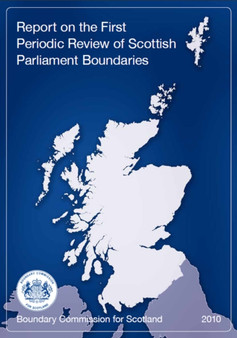 Report of the first periodic review of Scottish Parliament boundaries