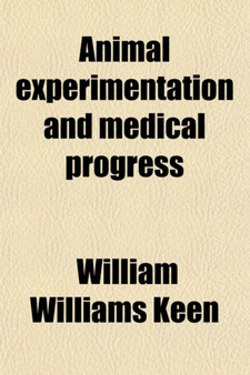 Animal Experimentation and Medical Progress