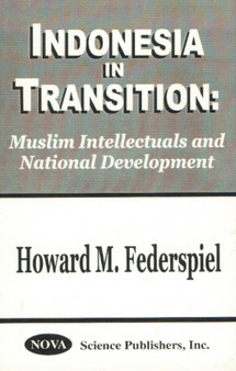 Indonesia in Transition : Muslim Intellectuals and National Development