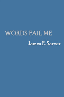 Words Fail Me by James Sarver - Paperback