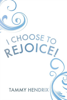 I Choose to Rejoice!