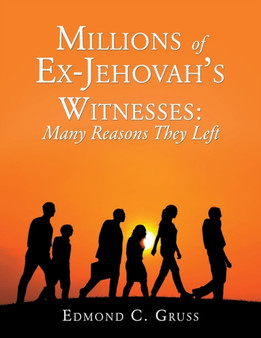 Millions of Ex-Jehovah's Witnesses : Many Reasons They Left