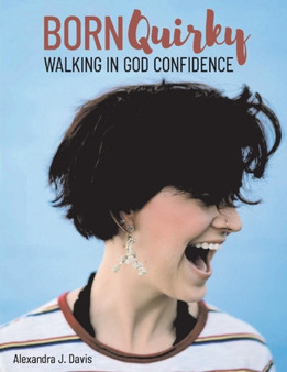 Born Quirky : Walking in God-Confidence
