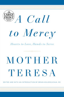 A Call to Mercy : Hearts to Love, Hands to Serve