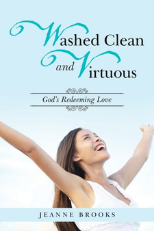 Washed Clean and Virtuous : God's Redeeming Love