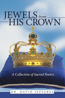Jewels from His Crown : A Collection of Sacred Poetry