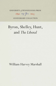 Byron, Shelley, Hunt, and "The Liberal"