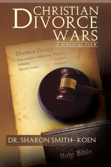 Christian Divorce Wars : A Biblical View