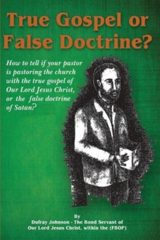 True Gospel, or False Doctrine
