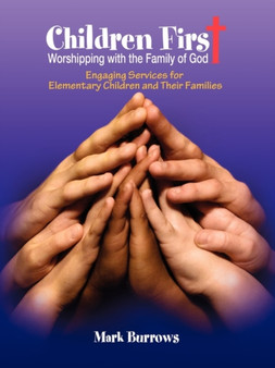Children First : Worshipping with the Family of God