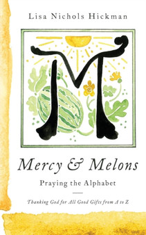 Mercy & Melons : Praying the Alphabet