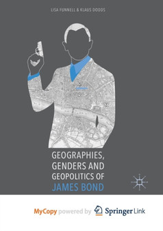 Geographies, Genders and Geopolitics of James Bond