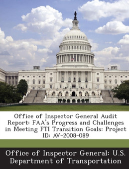 Office of Inspector General Audit Report : FAA's Progress and Challenges in Meeting Fti Transition Goals: Project Id: AV-2008-089