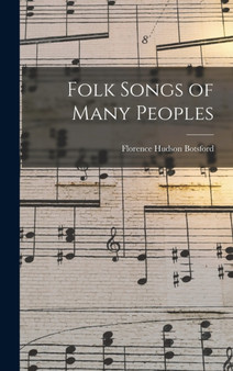 Folk Songs of Many Peoples by Florence Hudson Botsford - Hardback
