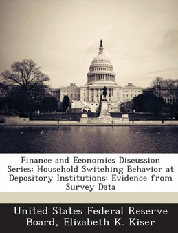 Finance and Economics Discussion Series : Household Switching Behavior at Depository Institutions: Evidence from Survey Data