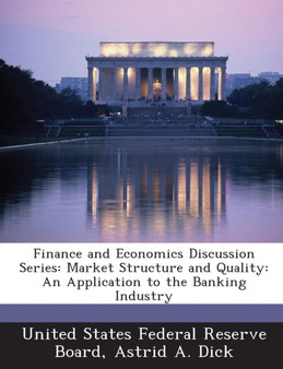 Finance and Economics Discussion Series : Market Structure and Quality: An Application to the Banking Industry
