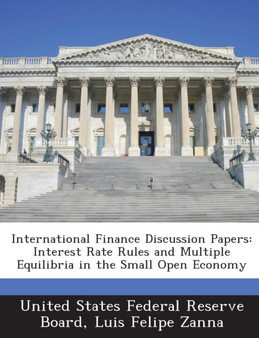International Finance Discussion Papers : Interest Rate Rules and Multiple Equilibria in the Small Open Economy