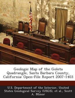 Geologic Map of the Goleta Quadrangle, Santa Barbara County, California : Open-File Report 2007-1403