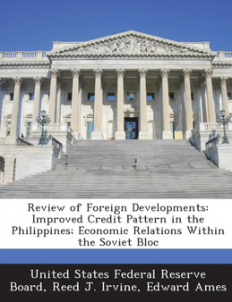 Review of Foreign Developments : Improved Credit Pattern in the Philippines; Economic Relations Within the Soviet Bloc