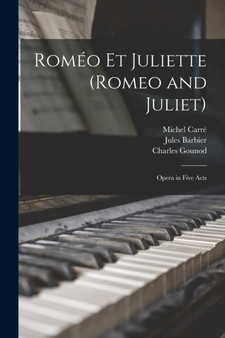 Romeo Et Juliette (Romeo and Juliet) : Opera in Five Acts by Jules Barbier - Paperback