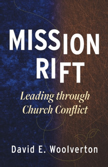 Mission Rift : Leading through Church Conflict
