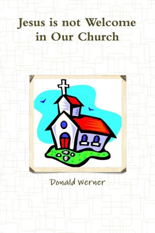 Jesus Is Not Welcome in Our Church