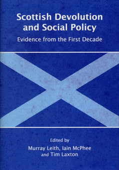 Scottish Devolution and Social Policy : Evidence from the First Decade