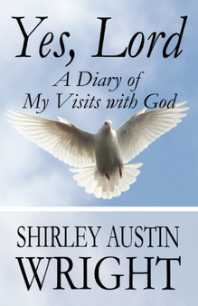 Yes, Lord : A Diary of My Visits with God