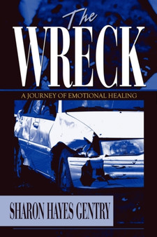 The Wreck : A Journey of Emotional Healing
