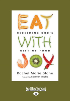 Eat with Joy : Redeeming God's Gift of Food