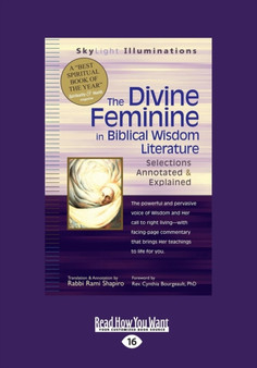 The Divine Feminine in Biblical Wisdom : Selections Annotated & Explained