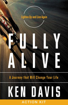 Fully Alive Action Kit : A Journey That Will Change Your Life