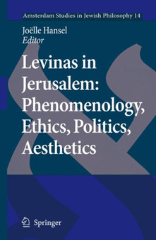 Levinas in Jerusalem: Phenomenology, Ethics, Politics, Aesthetics : 14