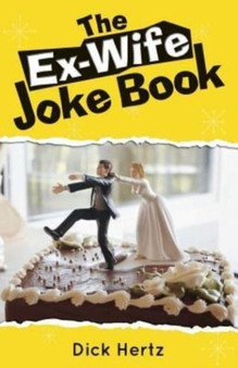 The Ex-Wife Joke Book by Dick Hertz - Paperback