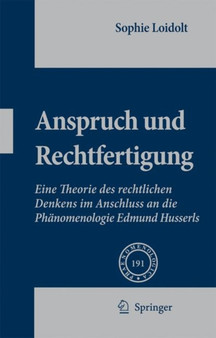 Anspruch und Rechtfertigung : Eine Theorie des rechtlichen Denkens im Anschluss an die Phanomenologie Edmund Husserls : 191