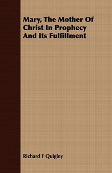 Mary, The Mother Of Christ In Prophecy And Its Fulfillment