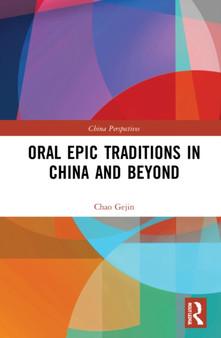 Oral Epic Traditions in China and Beyond by Chao Gejin - Hardback