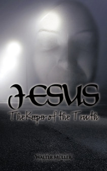 Jesus The Keeper of the Truth