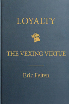 Loyalty : The Vexing Virtue