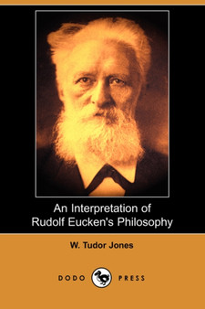 An Interpretation of Rudolf Eucken's Philosophy (Dodo Press)