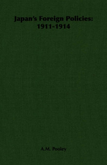 Japan's Foreign Policies : 1911-1914