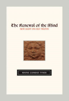 The Renewal of the Mind : New Light on Old Truths