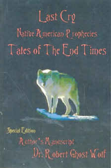 Last Cry : Native American Prophecies & Tales of the End Times