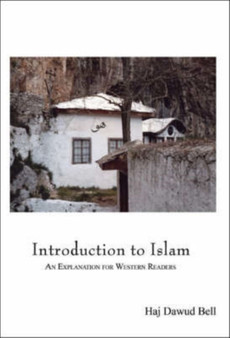Introduction to Islam : An Explanation for Western Readers
